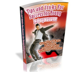 TIPS AND TRICKS  FOR SUCCESS FOR YOUNG ENTREPRENEURS