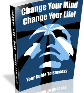CHANGE YOUR MIND CHANGE YOUR LIFE