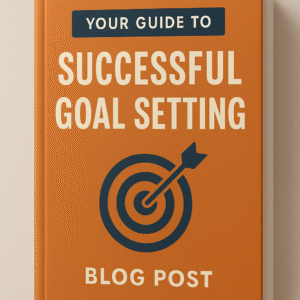SUCCESSFUL GOAL SETTING
