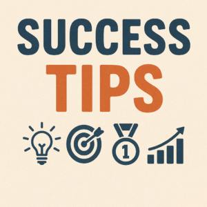 SUCCESS TIPS
