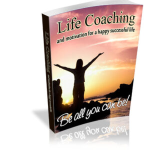 LIFE  COACHING AND MOTIVATION FOR A HAPPY SUCCESSFUL LIFE
