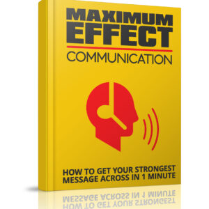 MAXIMUM EFFECT COMMUNICATION