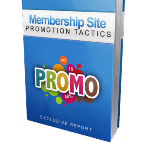 MEMBERSHIP SITE PROMOTION TACTICS