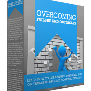 Overcoming Failure and Obstacles