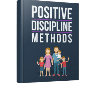 POSITIVE DISCPLINE METHODS