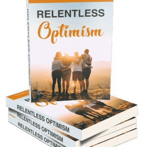 RELENTLESS OPTIMISM