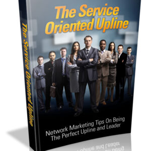 THE SERVICE ORIENTED UPLINE
