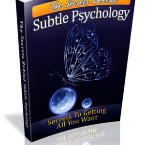 THE SECRETE BEHIND SUBTLE PSYCHOLOGY