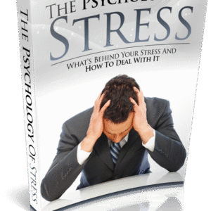 THE PSYCHOLOGY OF STRESS