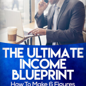 The Ultimate Income Blueprint
