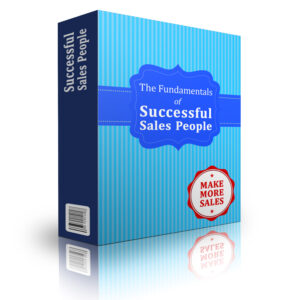 THE FUNDAMENTALS OF SUCCEFUL SALES PEOPLE