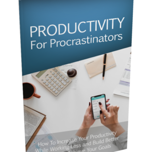 PRODUCTIVITY FOR PROCRASTINATORS