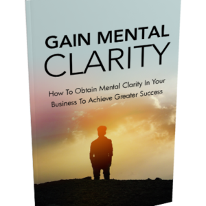 GAINING MENTAL CLARITY