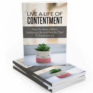 LIVE A LIFE OF CONTENTMENT