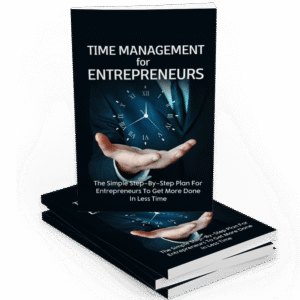 TIME MANAGEMENT FOR ENTERPRENUERS