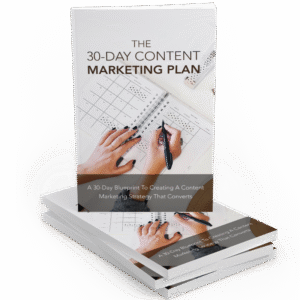 THE 30 DAY CONTENT MARKETING PLAN
