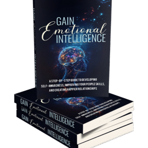 GAIN EMOTIONAL INTELLIGENCE