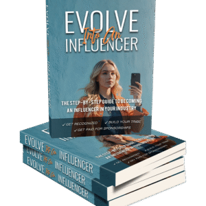 EVOLVE INTO AN INFLUENCER