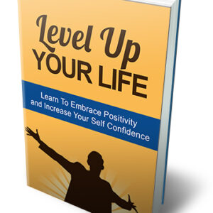 LEVEL UP YOUR LIFE