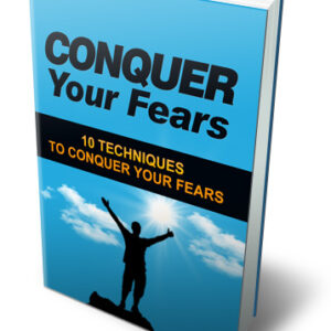 CONQUER YOU FEARS