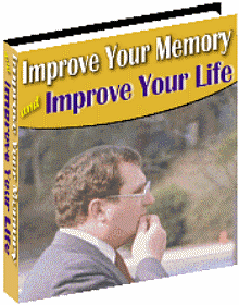 IMPROVE YOUR  MEMORY AND IMPROVE YOUR LIFE