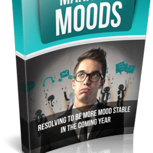 MANAGING MOODS