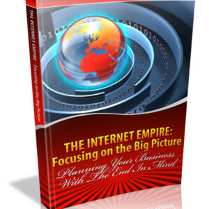 THE INTERNET EMPIRE ;FOCUSING ON THE BIG PICTURE