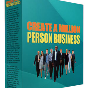 How to Create a Million Person Business