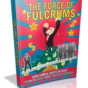 THE FORCE OF FULCRUMS