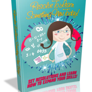 RESOLVE TO LEARN SOMETHING NEW TODAY