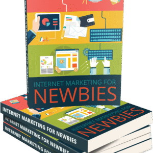 INTERNET MARKETING FOR NEWBIES